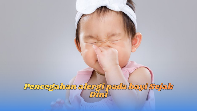 Pencegahan Alergi Pada Bayi
